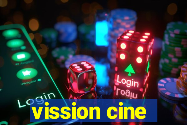 vission cine